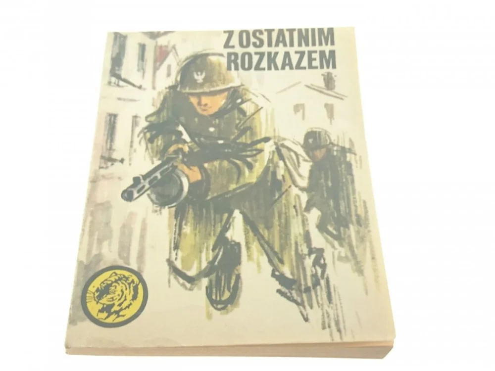 ŻÓŁTY TYGRYS: Z OSTATNIM ROZKAZEM - Zgórecki 1982 Dodaj do koszyka