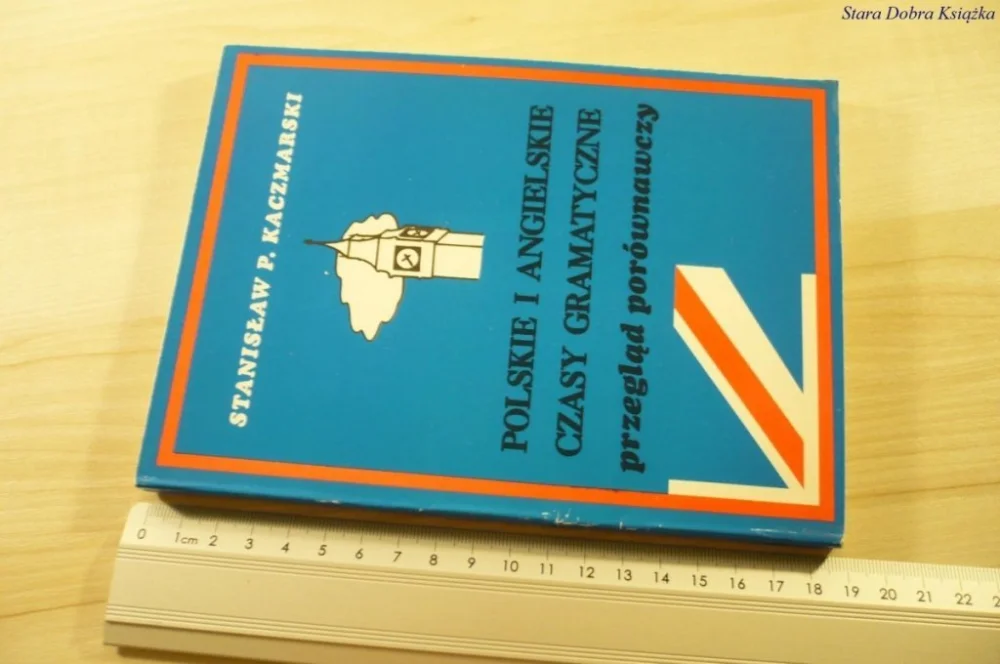 Najlepsza cena POLSKIE I ANGIELSKIE CZASY GRAMATYCZNE Kaczmarski