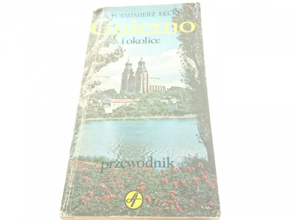GNIEZNO I OKOLICE - Włodzimierz Łęcki (1983) Sprawdź teraz