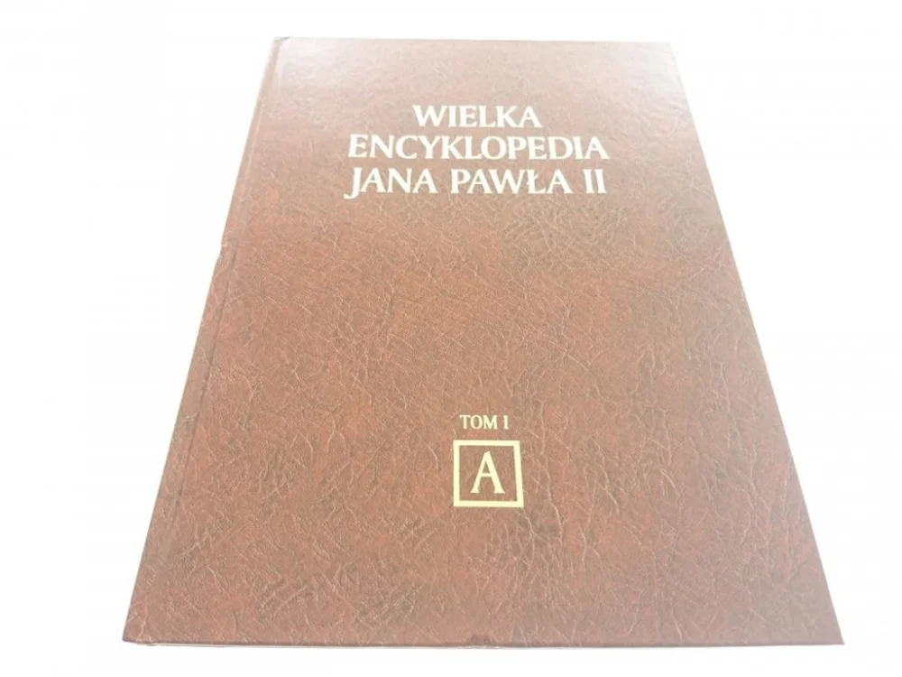Wysoka jakość WIELKA ENCYKLOPEDIA JANA PAWŁA II TOM I A