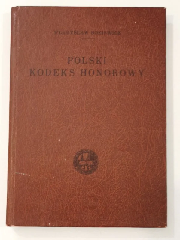 Ograniczona ilość REPRINT. POLSKI KODEKS HONOROWY - Boziewicz