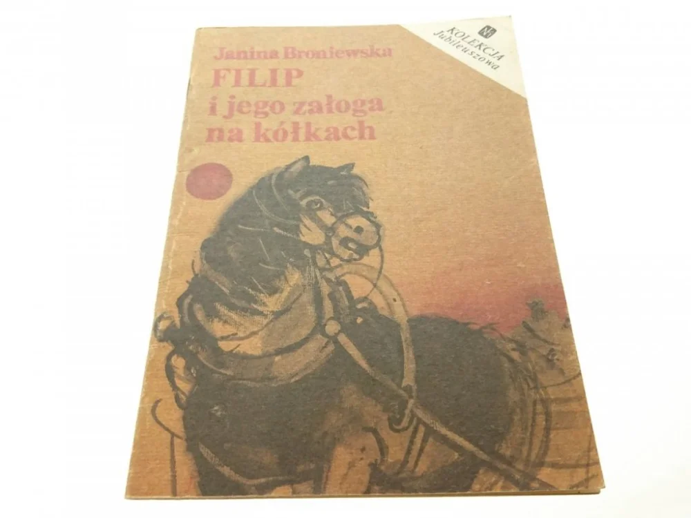 FILIP I JEGO ZAŁOGA NA KÓŁKACH - Broniewska (1988) Kup online