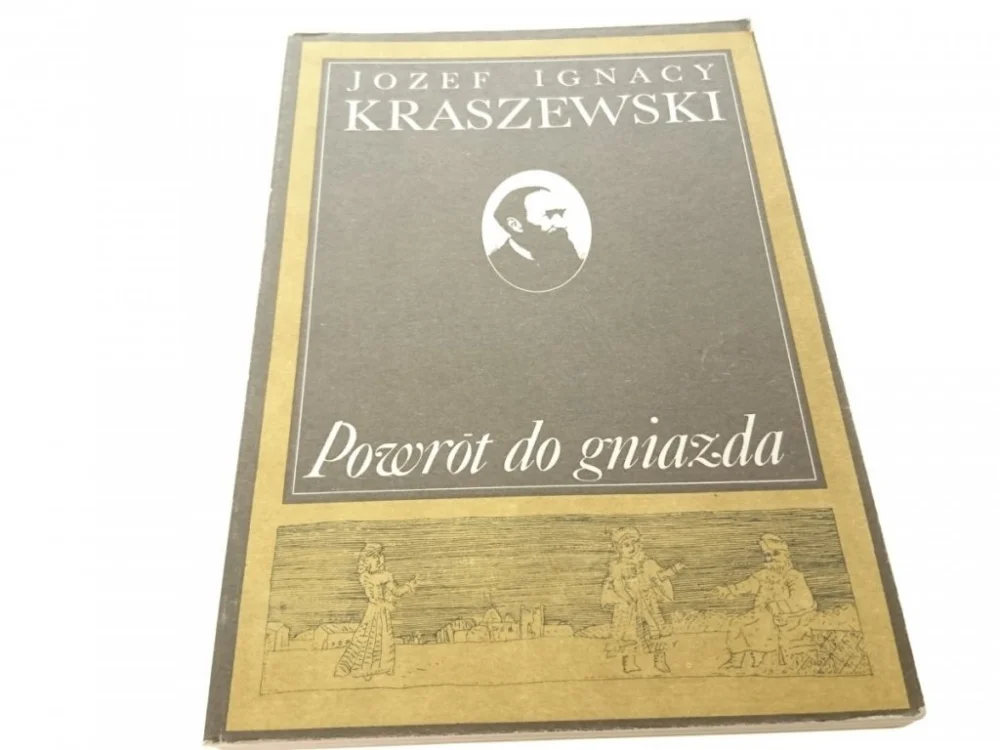 POWRÓT DO GNIAZDA - Józef Ignacy Kraszewski (1986) Darmowy zwrot
