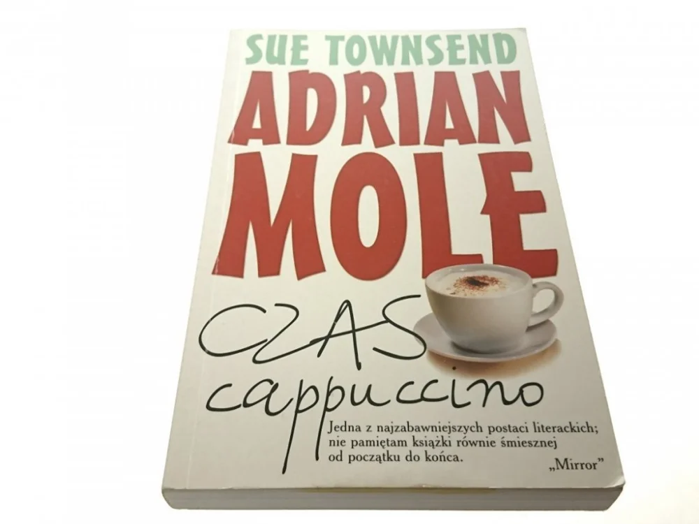 ADRIAN MOLE. CZAS CAPPUCCINO - Sue Townsend (2002) Sprawdź teraz