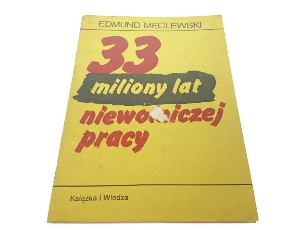 33 MILIONY LAT NIEWOLNICZEJ PRACY - Męclewski 1987 Tani