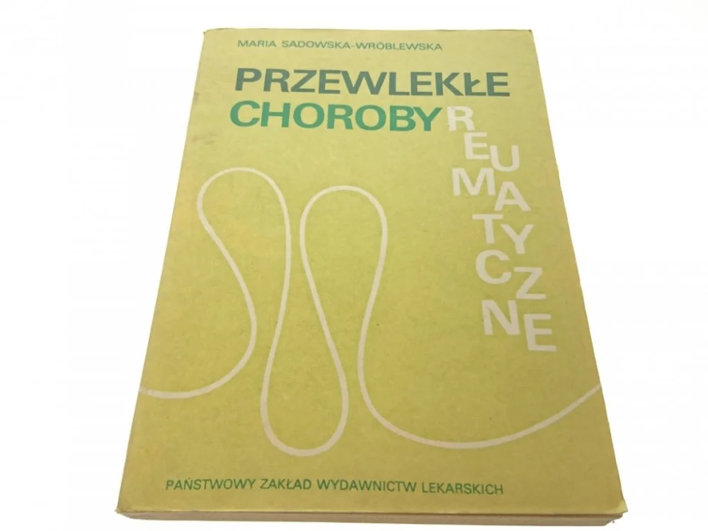 PRZEWLEKŁE CHOROBY REUMATYCZNE Sadowska-Wróblewska Wyjątkowa oferta