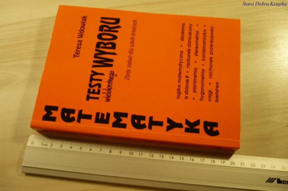 MATEMATYKA. TESTY WIELOKROTNEGO WYBORU - Wdowiak Nowy
