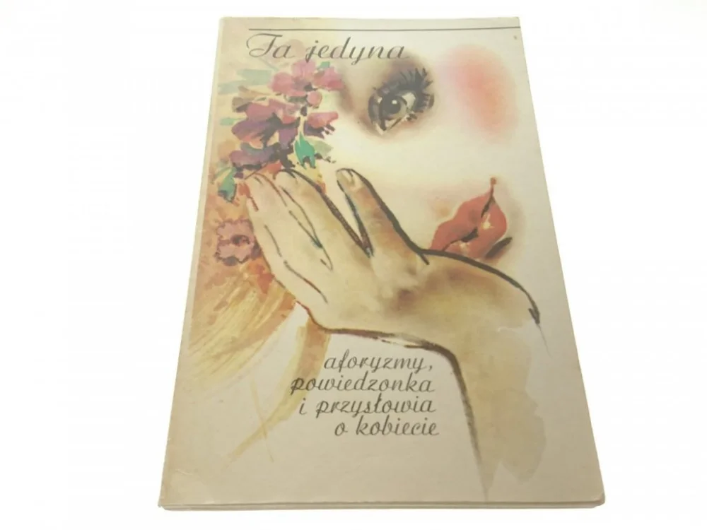 Zamów teraz TA JEDYNA. AFORYZMY, POWIEDZONKA I PRZYSŁOWIA 1988