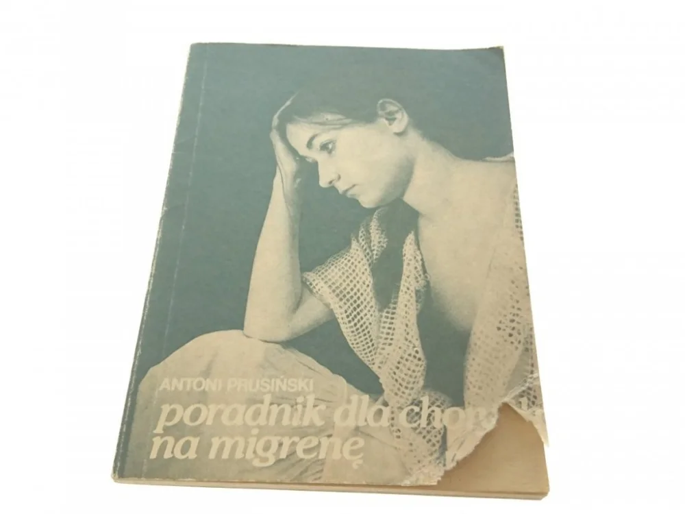 Dostępne od ręki PORADNIK DLA CHORYCH NA MIGRENĘ - Prusiński (1986)