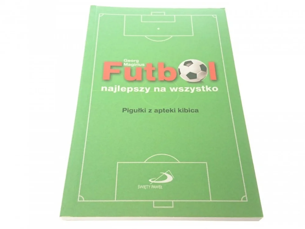 Wyjątkowa oferta FUTBOL NAJLEPSZY NA WSZYSTKO - Magirius (2011)