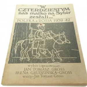 'W CZTERDZIESTYM NAS MATKO SYBIR ZESŁALI..' 1 1989 Niska cena