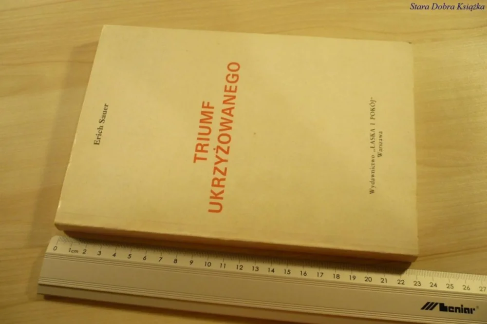 Tylko dziś TRIUMF UKRZYŻOWANEGO - Erich Sauer (1987)