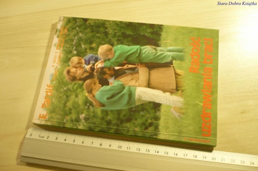 Tylko dziś RADOŚĆ UZDRAWIANIA BRACI - E. Tardif (1993)