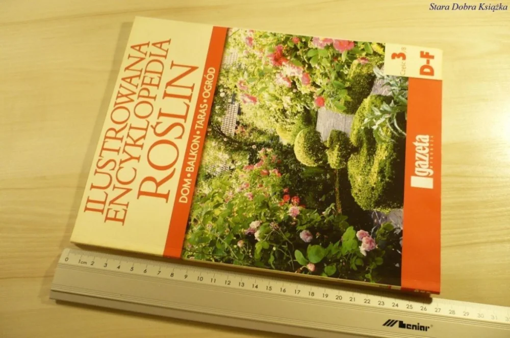 Popularny ILUSTROWANA ENCYKLOPEDIA ROŚLIN CZĘŚĆ 3/8 D-F 2008