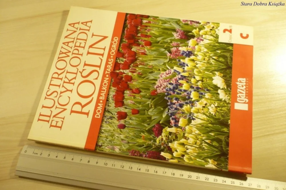 Sprawdź teraz ILUSTROWANA ENCYKLOPEDIA ROŚLIN CZĘŚĆ 2/8 C 2008