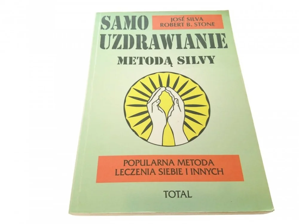 SAMOUZDRAWIANIE METODĄ SILVY - Jose Silva (1994) Do wyczerpania zapasów