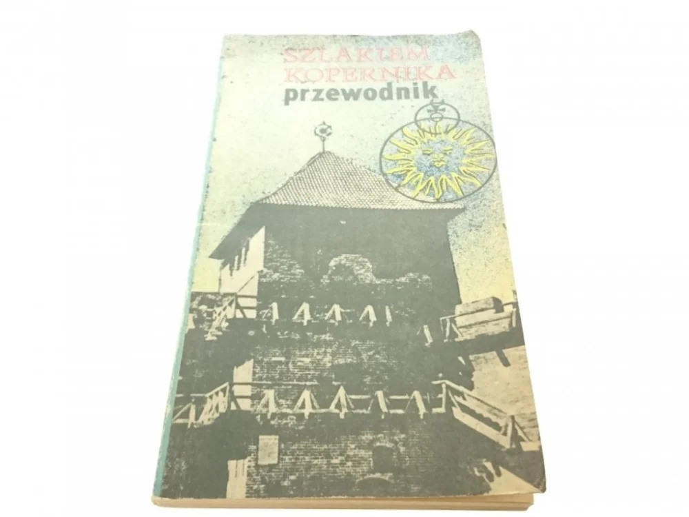 SZLAKIEM KOPERNIKA. PRZEWODNIK - Bałdowski (1973) Nie przegap