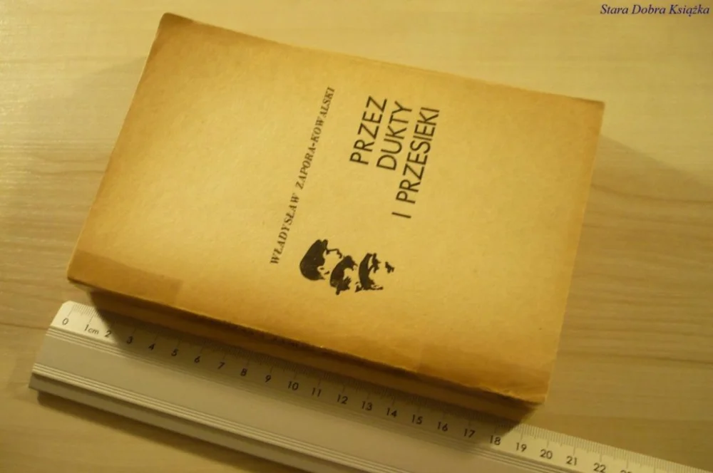 PRZEZ DUKTY I PRZESIEKI - Zapora-Kowalski (1971) Nowość