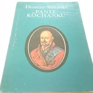 'PANIE KOCHANKU' - Dionizy Sidorski 1987 Oferta