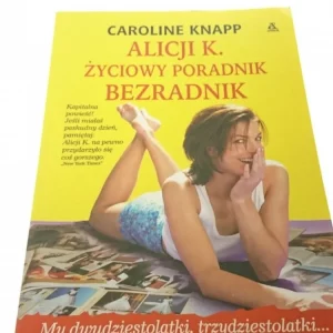 ALICJI K. ŻYCIOWY PORADNIK BEZRADNIK - Knapp 2003 Do wyczerpania zapasów