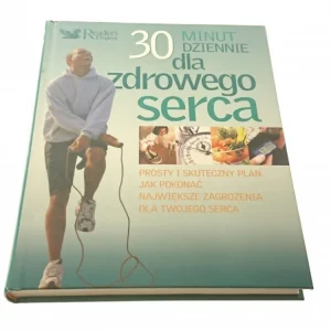 30 MINUT DZIENNIE DLA ZDROWEGO SERCA 2008 Tylko do końca tygodnia
