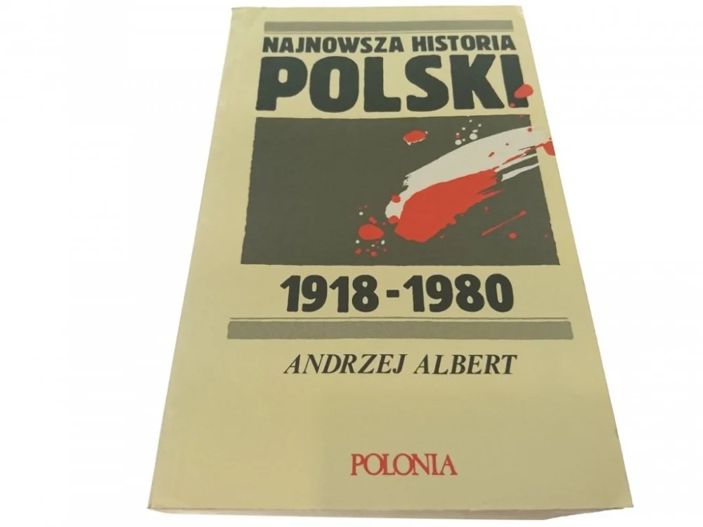 NAJNOWSZA HISTORIA POLSKI 1918-1980 - Albert 1989 Rabat