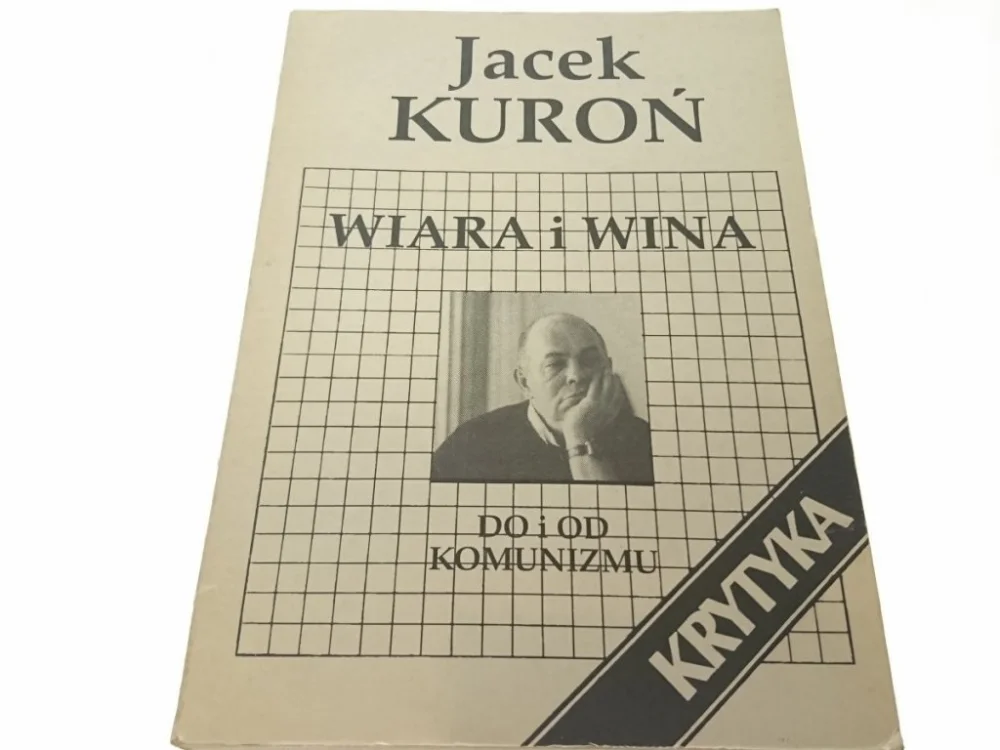 WIARA I WINA - Jacek Kuroń 1989 Ostatnia szansa