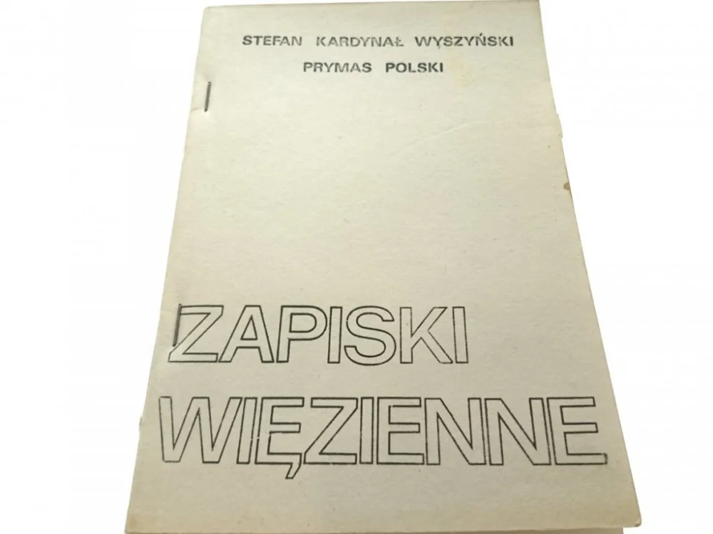 ZAPISKI WIĘZIENNE - Stefan Kardynał Wyszyński 1982 Kup online