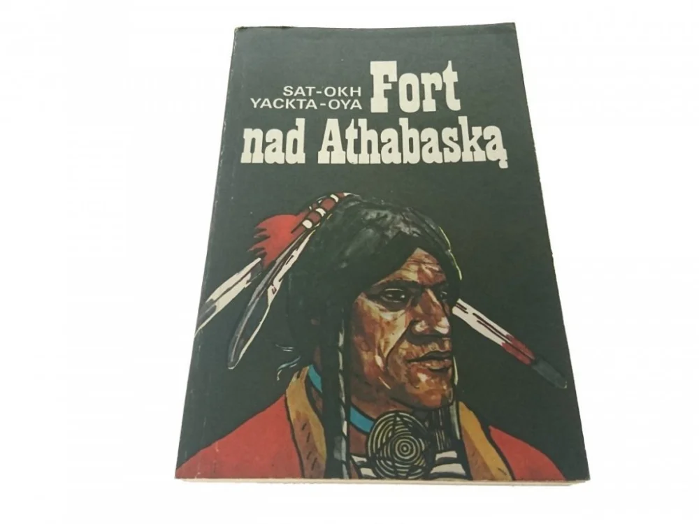 Kup teraz FORT NAD ATHABASKĄ - Sat-Okh 1985