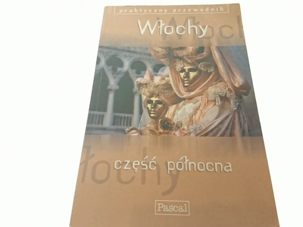 WŁOCHY. PRAKTYCZNY PRZEWODNIK. CZĘŚĆ PÓŁNOCNA 2001 Bezpieczna płatność