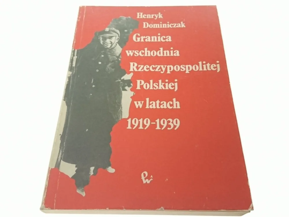GRANICA WSCHODNIA RZECZYPOSPOLITEJ POLSKIEJ Szybka dostawa