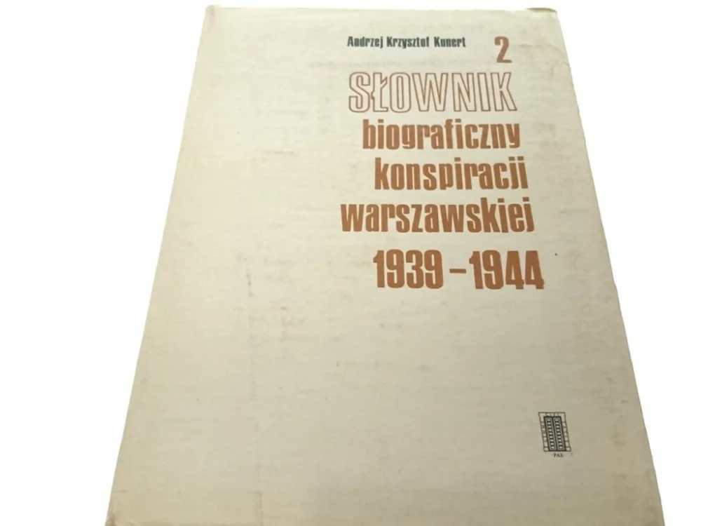 Zamów teraz SŁOWNIK BIOGRAFICZNY KONSPIRACJI...1939-1944 TOM 2