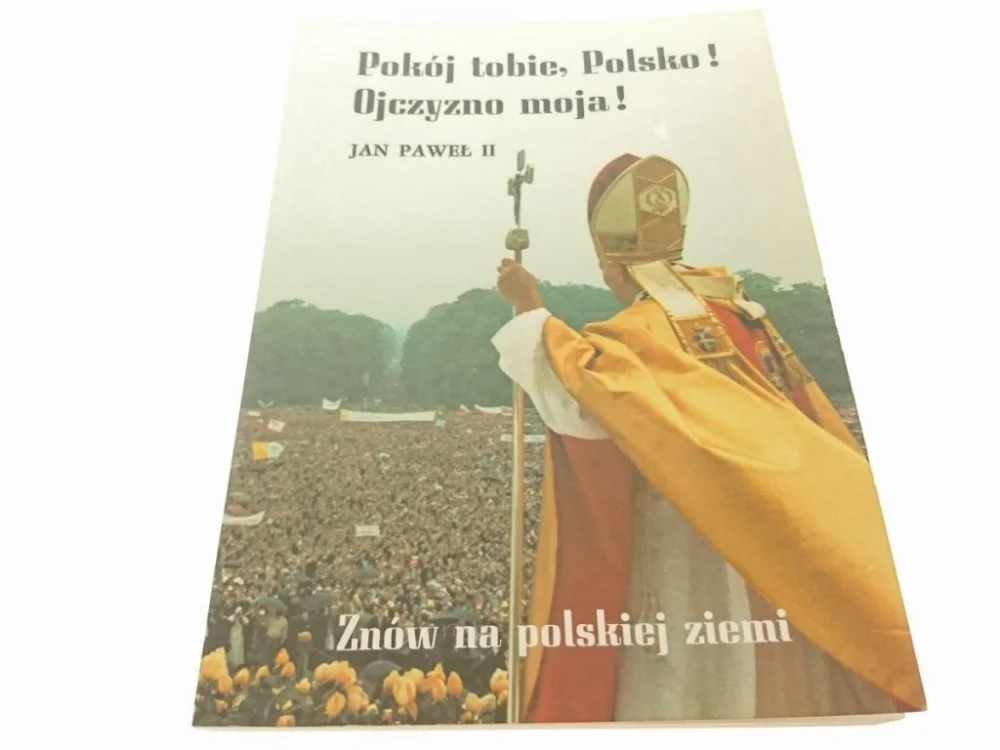 Tani POKÓJ TOBIE, POLSKO! OJCZYZNO MOJA! JAN PAWEŁ II