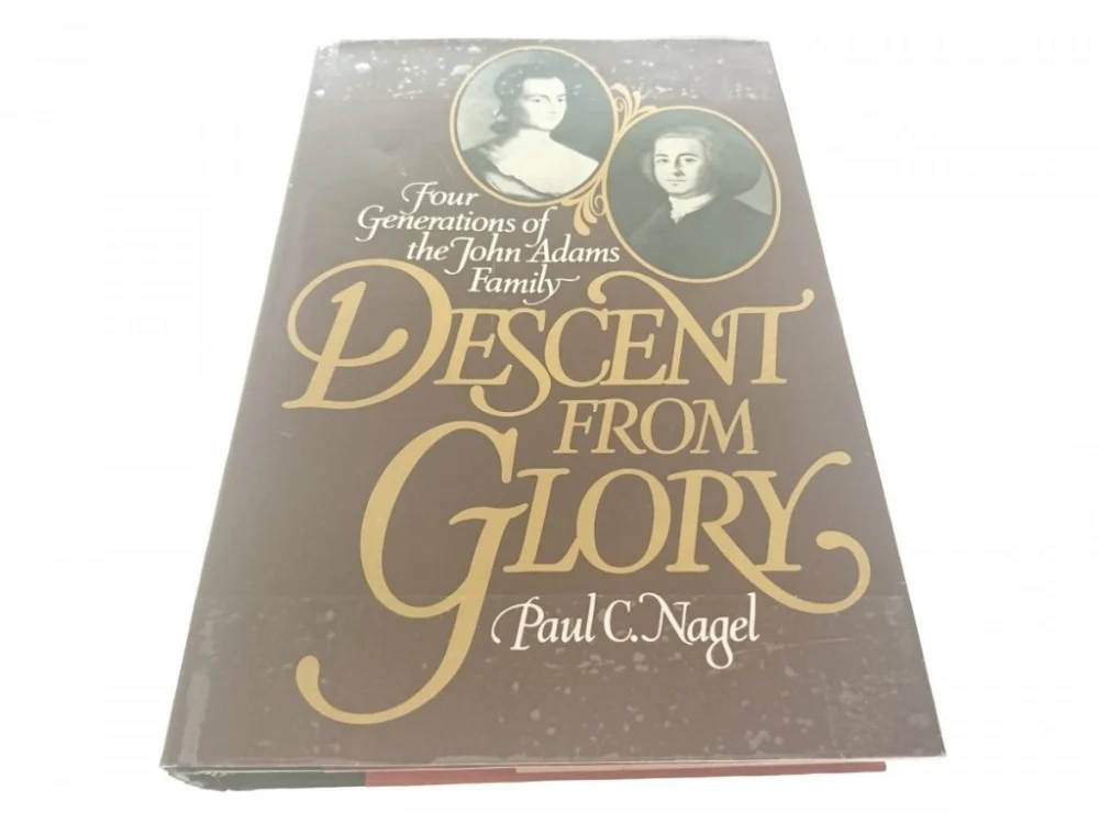DESCENT FROM GLORY - Paul C. Nagel 1983 Dostępne od ręki