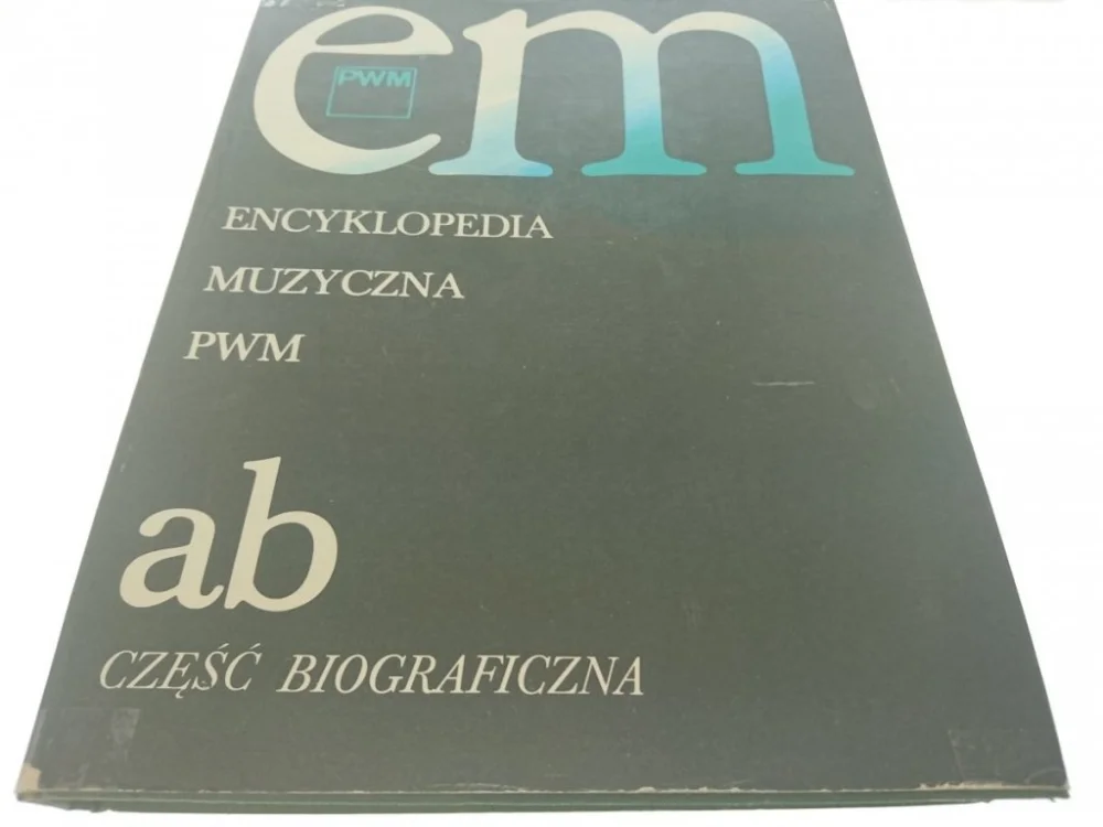 ENCYKLOPEDIA MUZYCZNA PWM AB CZĘŚĆ BIOGRAFICZNA Bestseller