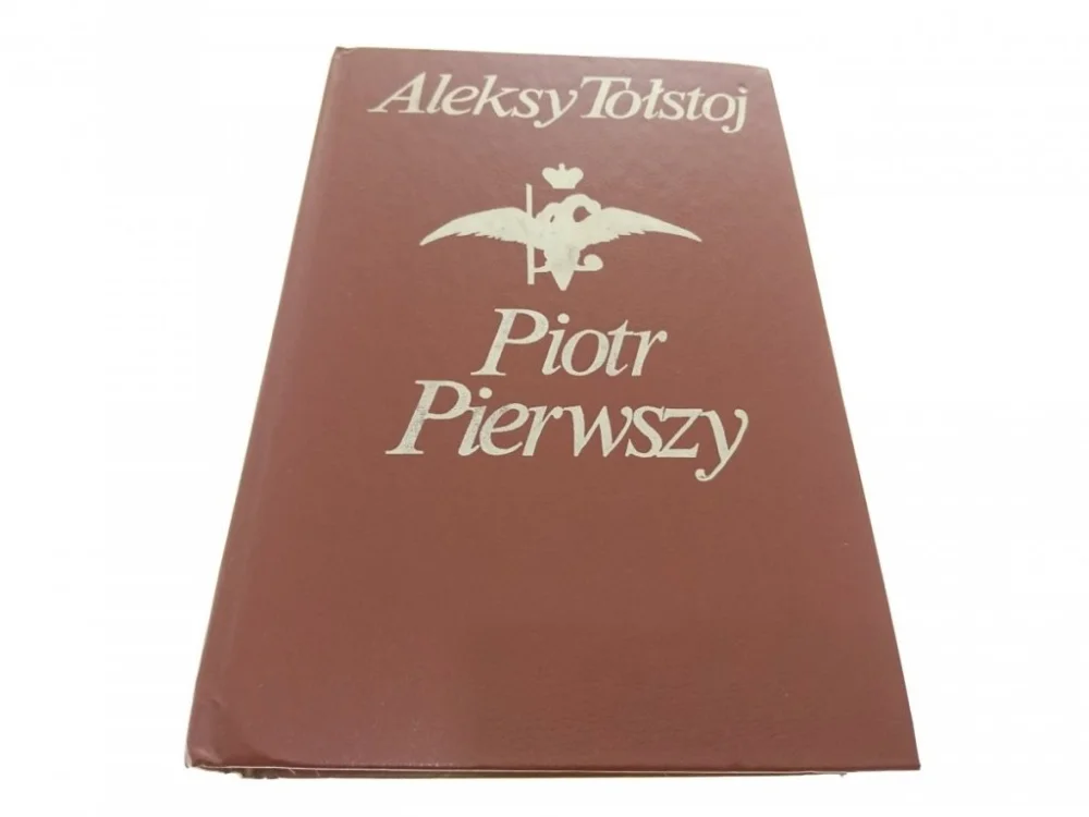 Do wyczerpania zapasów PIOTR PIERWSZY - Aleksy Tołstoj 1984