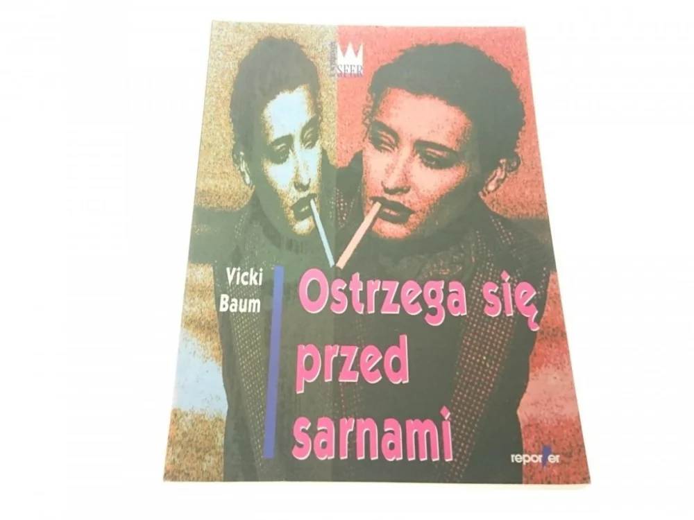 OSTRZEGA SIĘ PRZED SARNAMI - Vicki Baum 1992 Dostępne od ręki