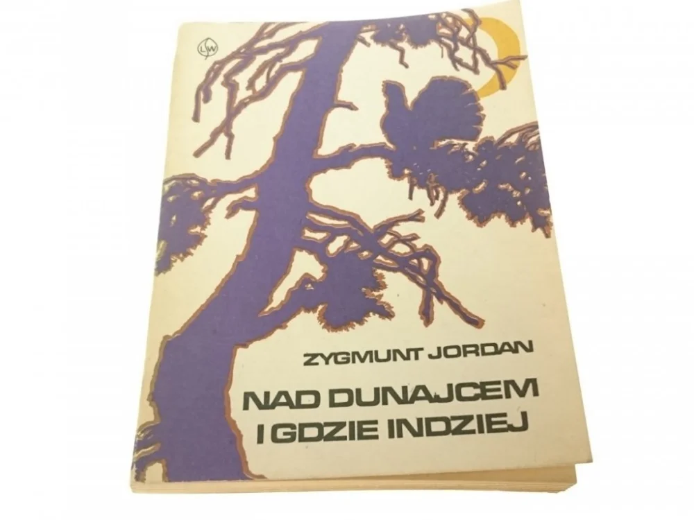 NAD DUNAJCEM I GDZIE INDZIEJ - Z. Jordan 1982 Wyprzedaż
