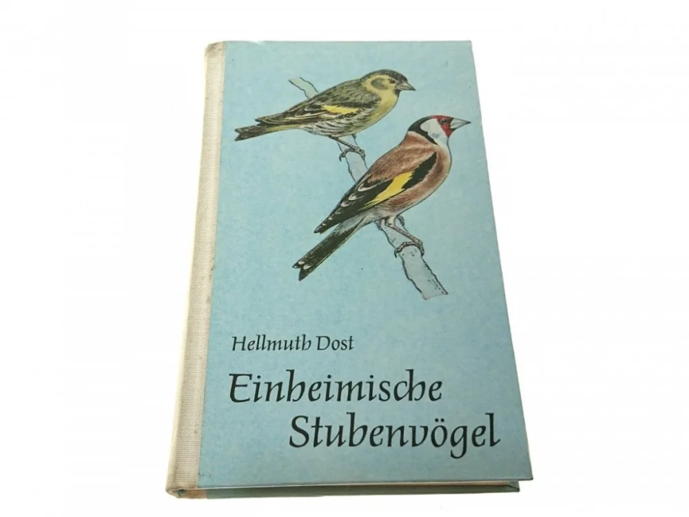 EINHEIMISCHE STUBENVOGEL - Hellmutj Dost 1969 Dostępne od ręki