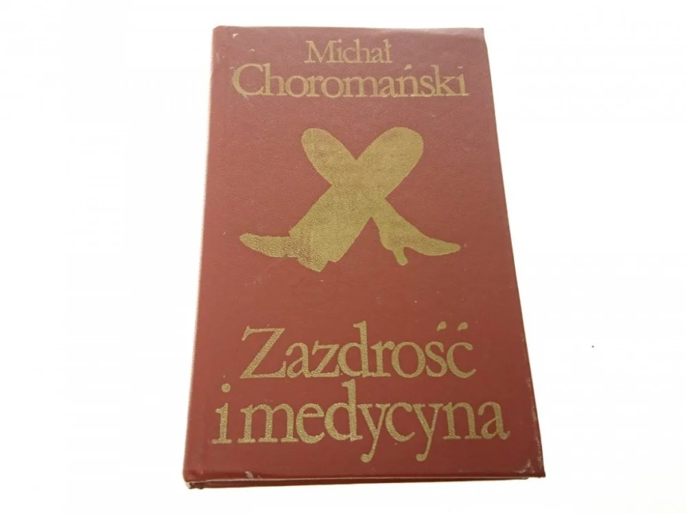 ZAZDROŚĆ I MEDYCYNA - Michał Choromański 1979 Zamów dziś