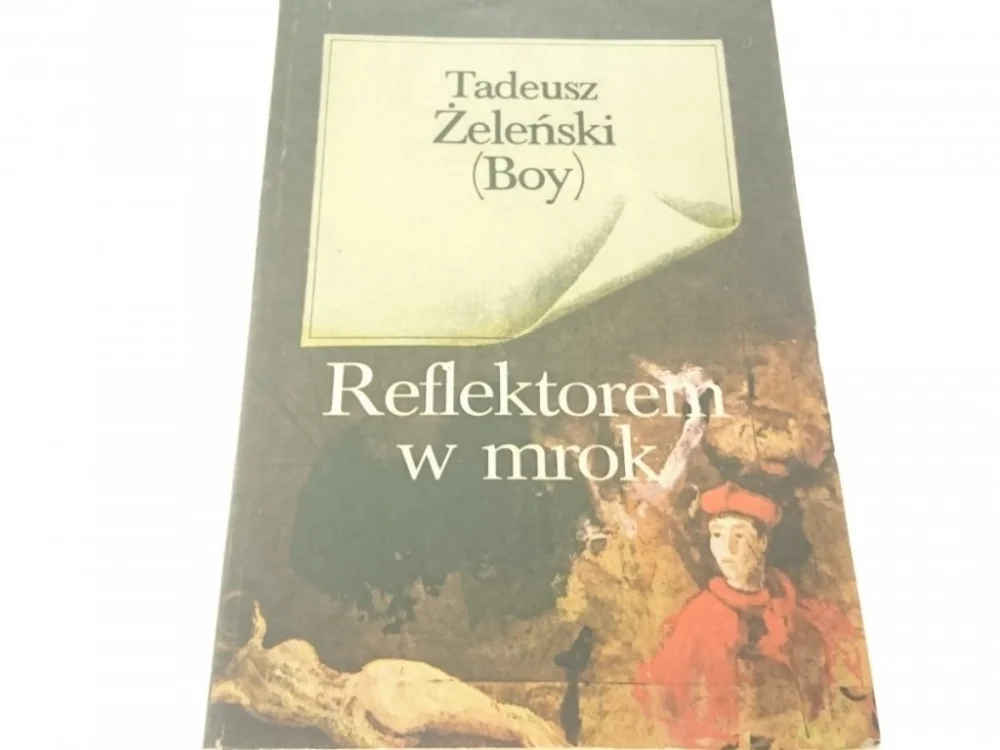 REFLEKTOREM W MROK - Tadeusz Żeleński Boy 1985 Do wyczerpania zapasów
