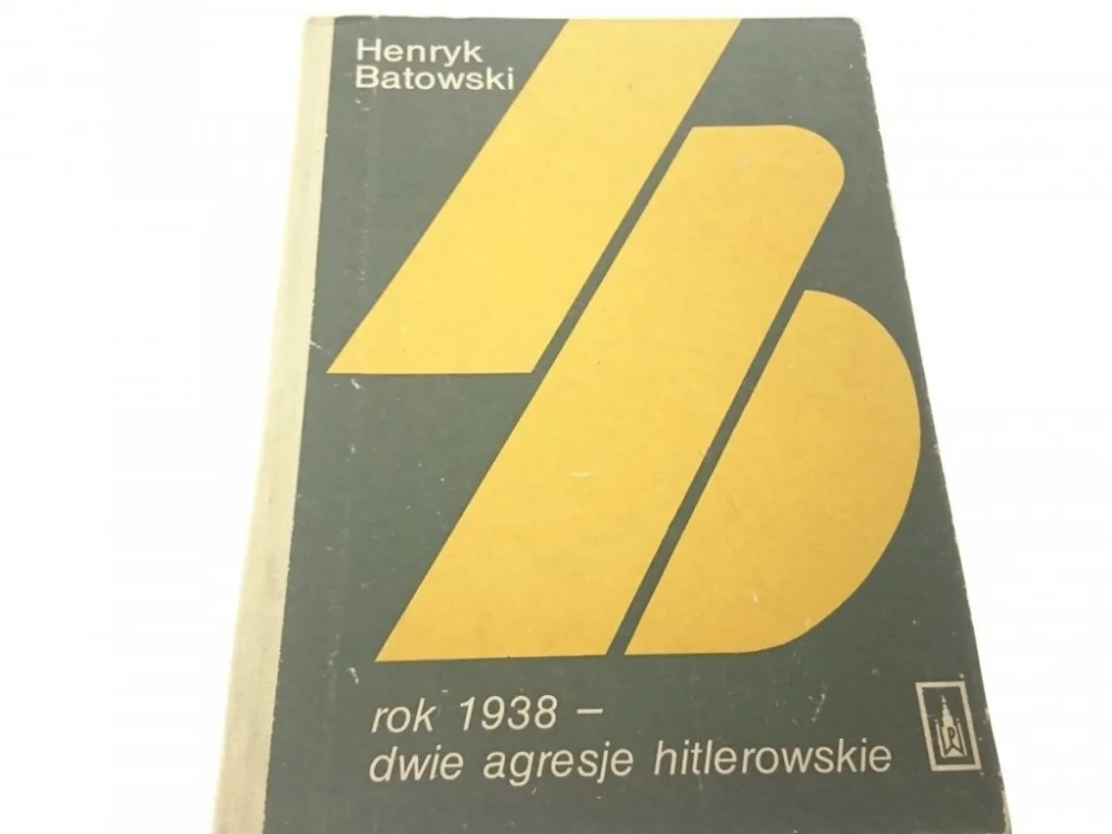 Nowość ROK 1938 - DWIE AGRESJE HITLEROWSKIE - H. Batowski