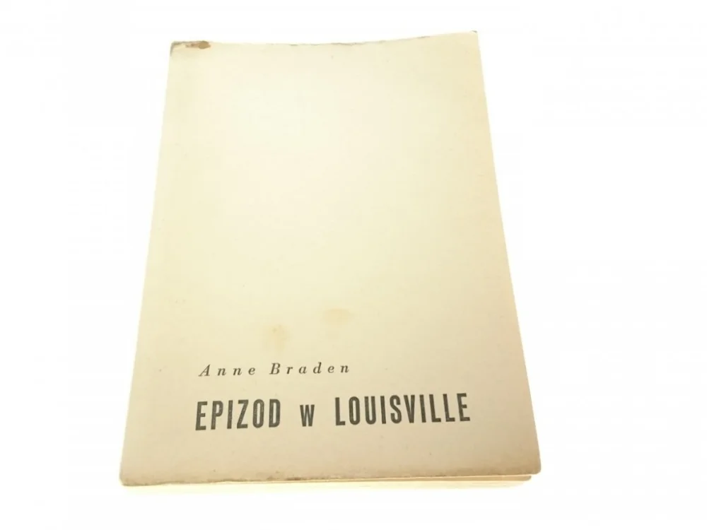 Zamów teraz EPIZOD W LOUISVILLE - Anne Braden 1960