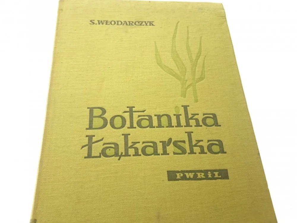 BOTANIKA ŁĄKARSKA - Prof. dr Stanisław Włodarczyk Zamów teraz