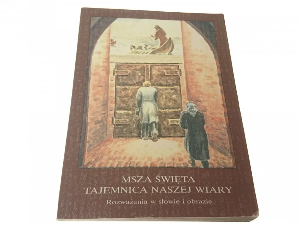 Tani MSZA ŚWIĘTA TAJEMNICA NASZEJ WIARY. ROZWAŻANIA