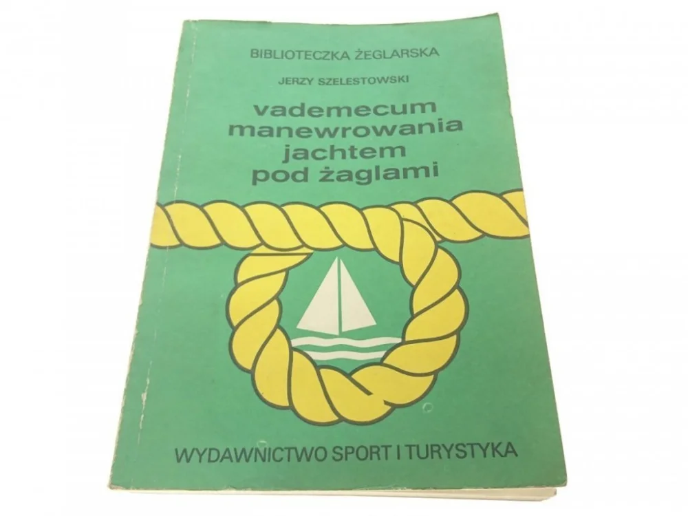 VADEMECUM MANEWROWANIA JACHTEM POD ŻAGLAMI 1987 Hit sprzedaży