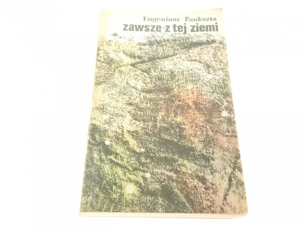 ZAWSZE Z TEJ ZIEMI - Eugeniusz Paukszta 1982 Najlepsza cena
