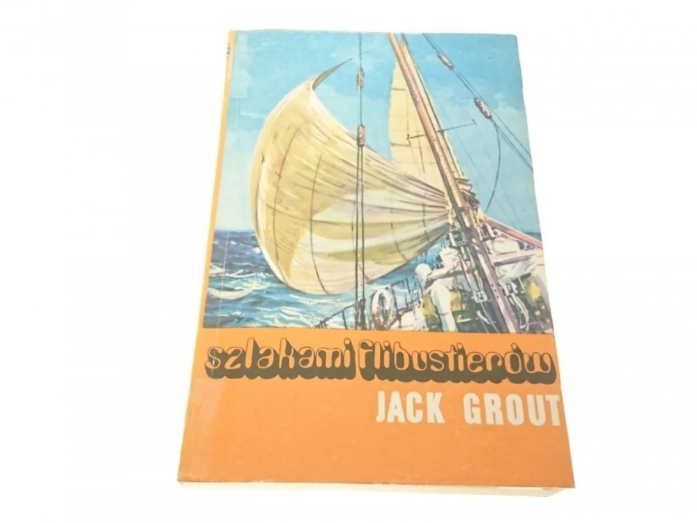 SZLAKAMI FLIBUSTIERÓW - Jack Grout 1974 Ostatnie sztuki