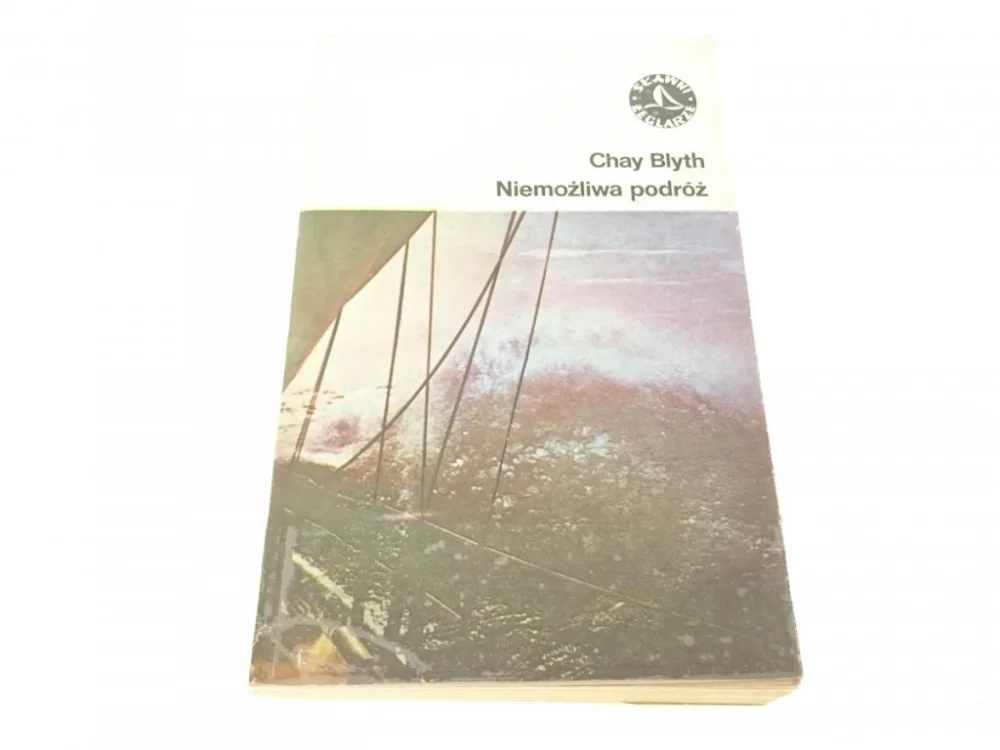 NIEMOŻLIWA PODRÓŻ - Chay Blyth 1976 Taniej