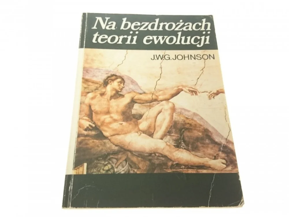NA BEZDROŻACH TEORII EWOLUCJI - J. W. G. Johnson Kup teraz
